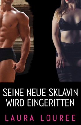 Seine neue Sklavin wird eingeritten