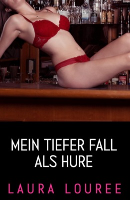 Mein tiefer Fall als Hure