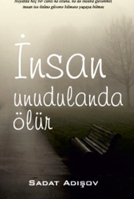 İNSAN UNUDULANDA ÖLÜR