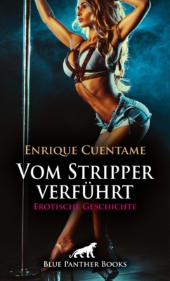 Vom Stripper verführt | Erotische Geschichte