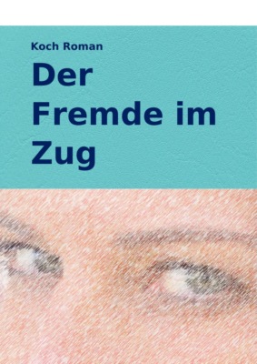 Der Fremde im Zug
