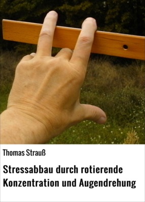 Stressabbau durch rotierende Konzentration und Augendrehung
