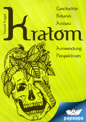 Kratom Geschiche, Botanik, Anbau, Anwendung, Perspektiven