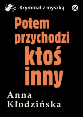 Potem przychodzi ktoś inny