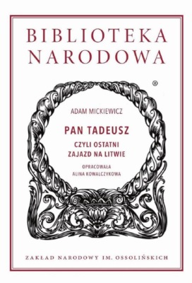 Pan Tadeusz, czyli ostatni zajazd na Litwie