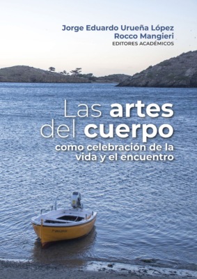 Las artes del cuerpo como celebración de la vida y el encuentro