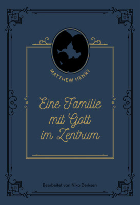 Eine Familie mit Gott im Zentrum