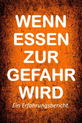 Wenn Essen zur Gefahr wird