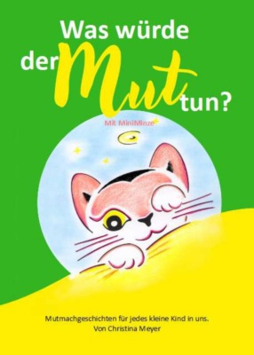 Was würde der Mut tun? Mit MiniMinze