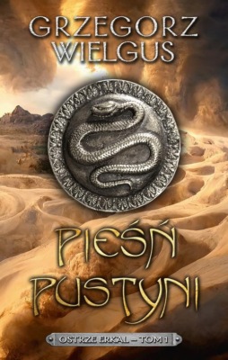 Pieśń pustyni. Ostrze Erkal – tom 1