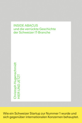 Inside Abacus und die verrückte Geschichte der Schweizer IT-Branche