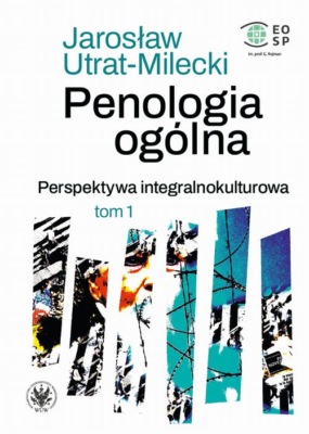 Penologia ogólna. Perspektywa integralnokulturowa. Tom 1