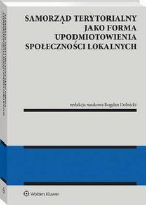 Samorząd terytorialny jako forma upodmiotowienia społeczności lokalnych