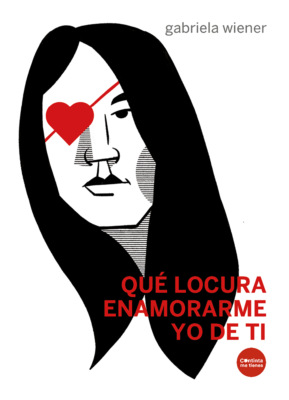 Qué locura enamorarme yo de ti