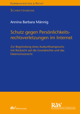 Schutz gegen Persönlichkeitsrechtsverletzungen im Internet