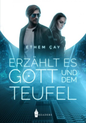 Erzählt es Gott und dem Teufel