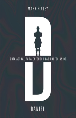Guía actual para entender las profecías de Daniel