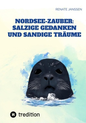 Nordsee-Zauber: Salzige Gedanken und sandige Träume