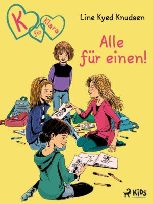 K für Klara 5: Alle für einen!