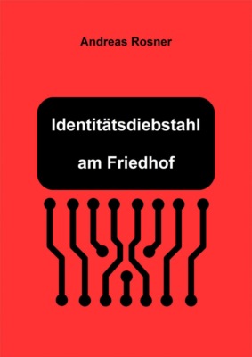 Identitätsdiebstahl am Friedhof