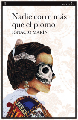 Nadie corre más que el plomo