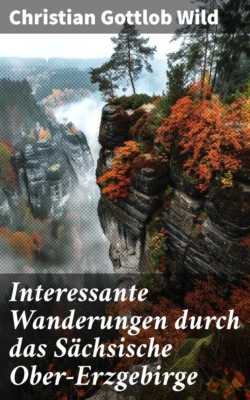 Interessante Wanderungen durch das Sächsische Ober-Erzgebirge