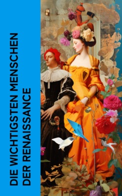 Die wichtigsten Menschen der Renaissance