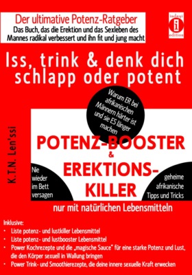 POTENZ-BOOSTER & EREKTIONS-KILLER – Iss, trink & denk dich schlapp oder potent