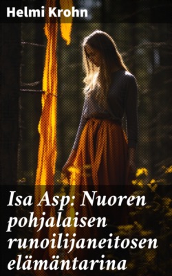 Isa Asp: Nuoren pohjalaisen runoilijaneitosen elämäntarina