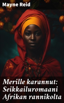 Merille karannut: Seikkailuromaani Afrikan rannikolta