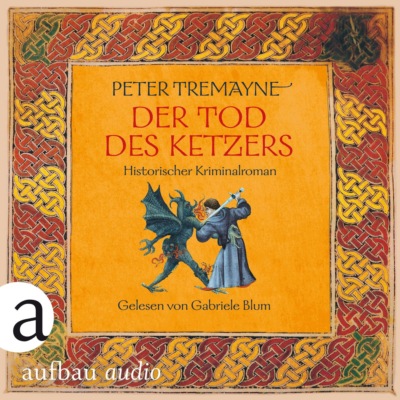 Schwester Fidelma ermittelt - Der Tod des Ketzers, Band 34 (Ungekürzt)