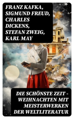 Die schönste Zeit - Weihnachten mit Meisterwerken der Weltliteratur
