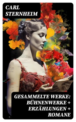 Gesammelte Werke: Bühnenwerke + Erzählungen + Romane