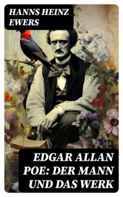 Edgar Allan Poe: Der Mann und das Werk