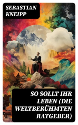 So sollt ihr leben (Die weltberühmten Ratgeber)