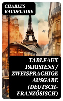 Tableaux parisiens / Zweisprachige Ausgabe (Deutsch-Französisch)