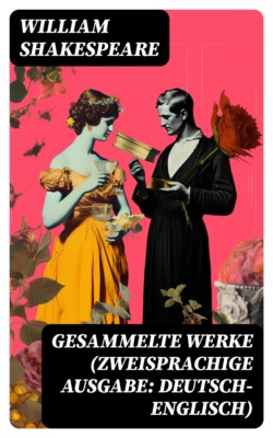 Gesammelte Werke (Zweisprachige Ausgabe: Deutsch-Englisch)