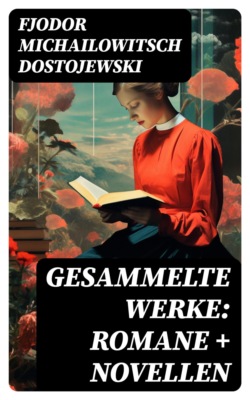 Gesammelte Werke: Romane + Novellen