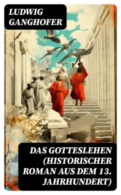 Das Gotteslehen (Historischer Roman aus dem 13. Jahrhundert)