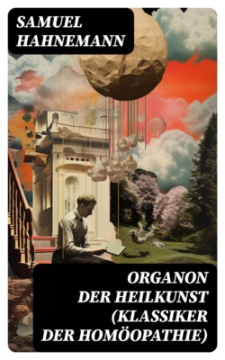 Organon der Heilkunst (Klassiker der Homöopathie)