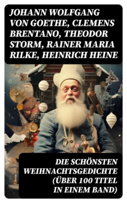 Die schönsten Weihnachtsgedichte (Über 100 Titel in einem Band)