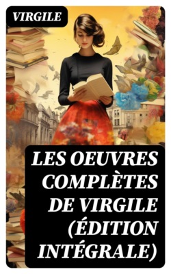 Les Oeuvres Complètes de Virgile (Édition intégrale)