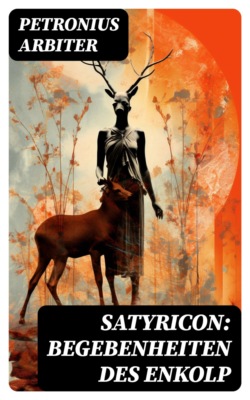 Satyricon: Begebenheiten des Enkolp