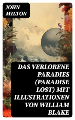 Das verlorene Paradies (Paradise Lost) mit Illustrationen von William Blake
