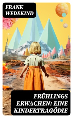 Frühlings Erwachen: Eine Kindertragödie