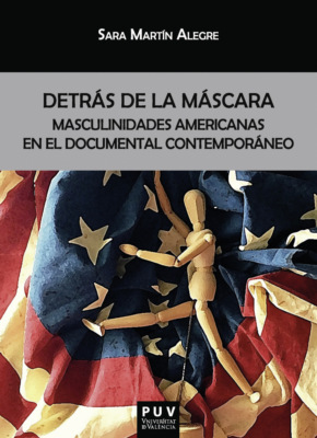 Detrás de la máscara: masculinidades americanas en el documental contemporáneo