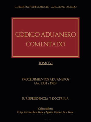 Código Aduanero comentado. Tomo VI