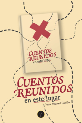 Cuentos reunidos en este lugar