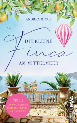 Die kleine Finca am Mittelmeer (Teil 2)