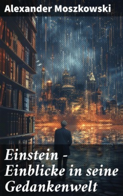 Einstein - Einblicke in seine Gedankenwelt